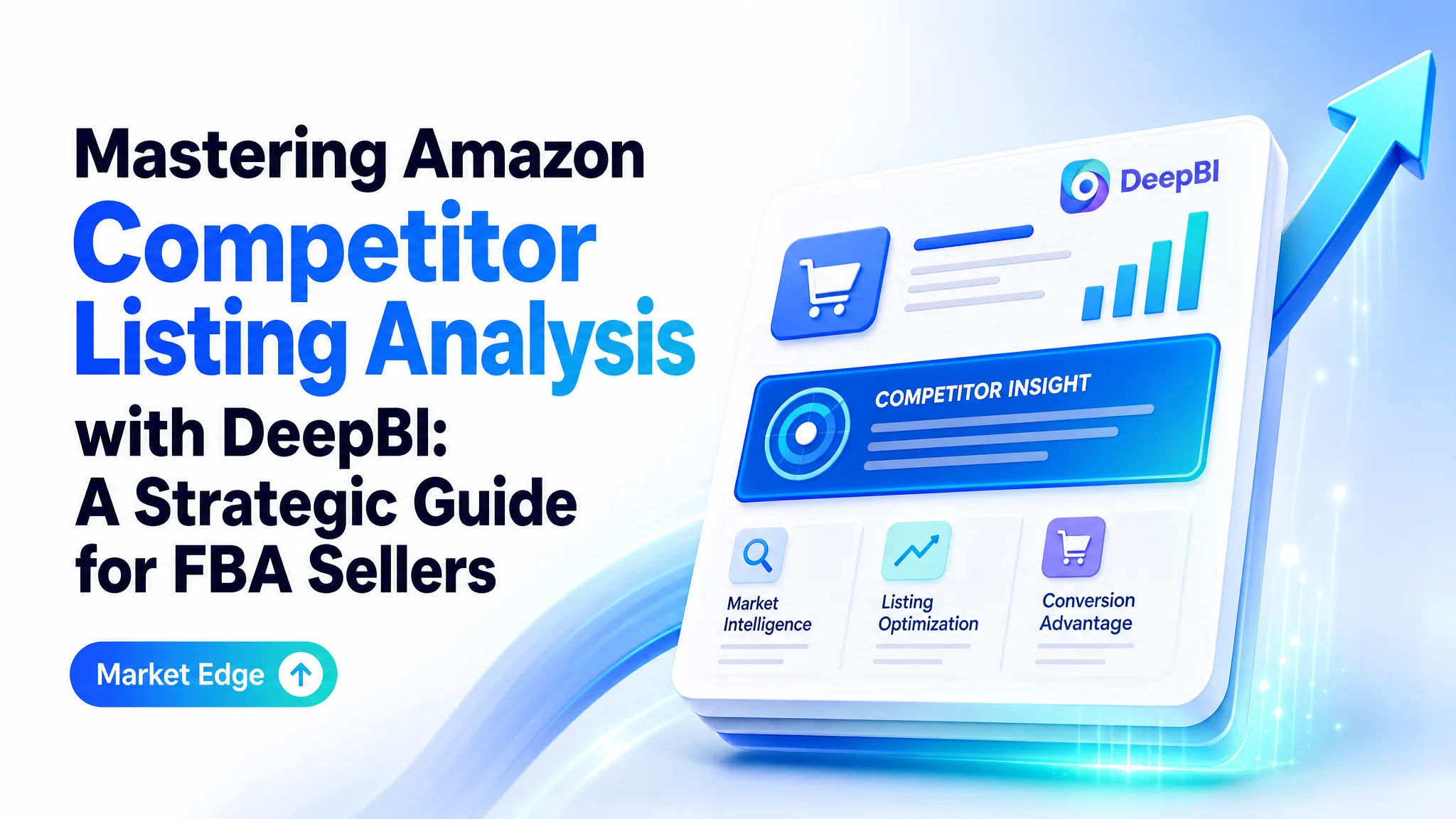 Mastering Amazon Competitor Listing Analysis with DeepBI: A Strategic Guide for FBA Sellers