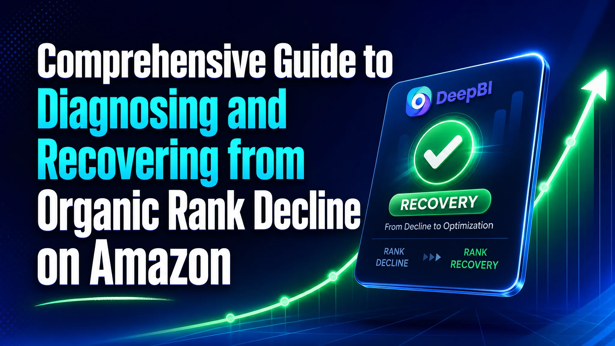 Comprehensive Guide to Diagnosing and Recovering from Organic Rank Decline on Amazon